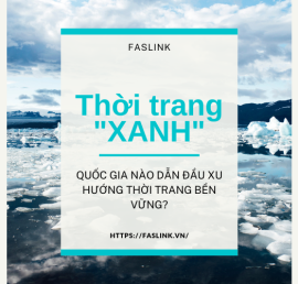 QUỐC GIA DẪN ĐẦU XU HƯỚNG THỜI TRANG BỀN VỮNG